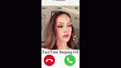 Facetime Burping GF