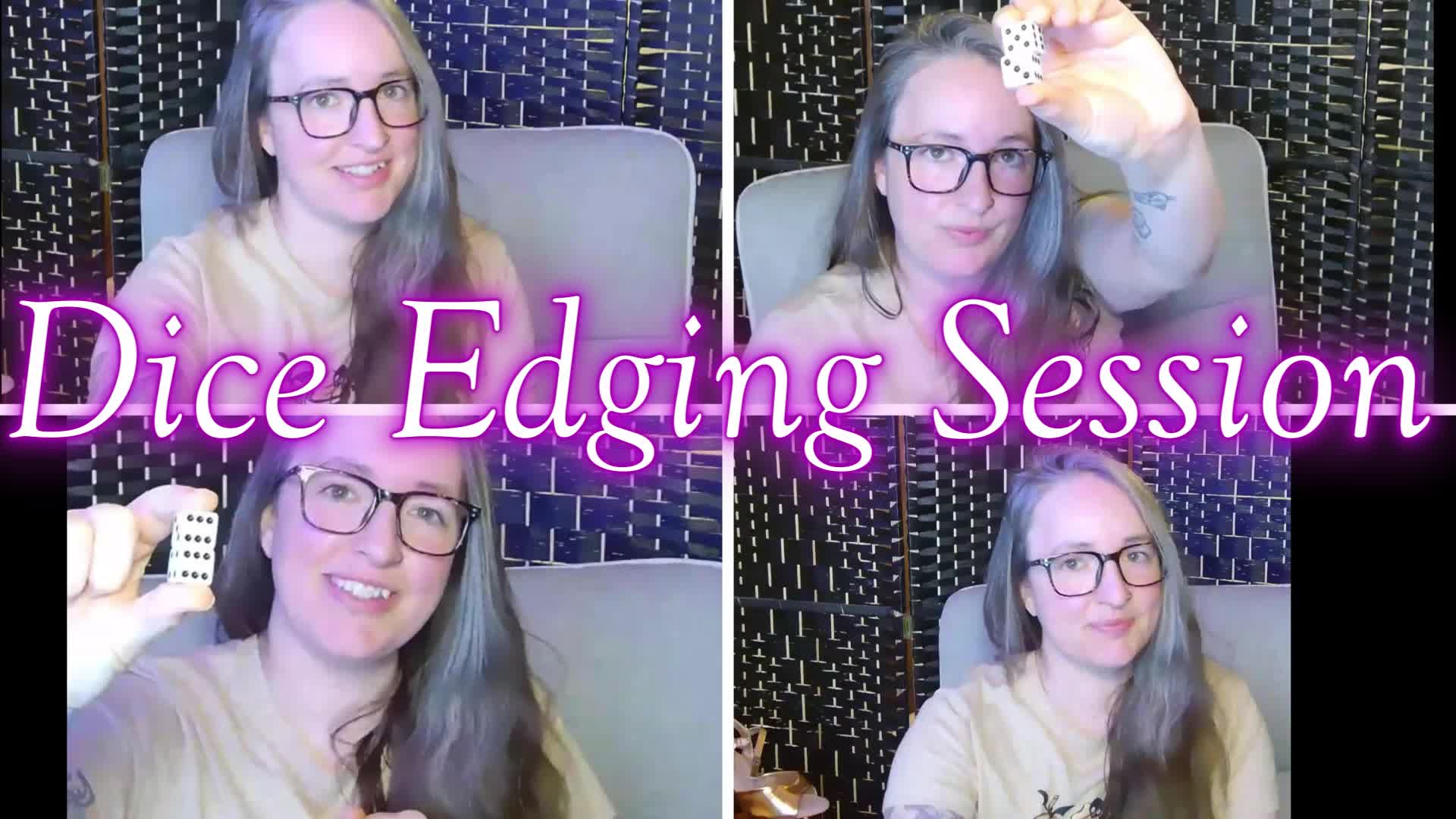 Dice Edging Session