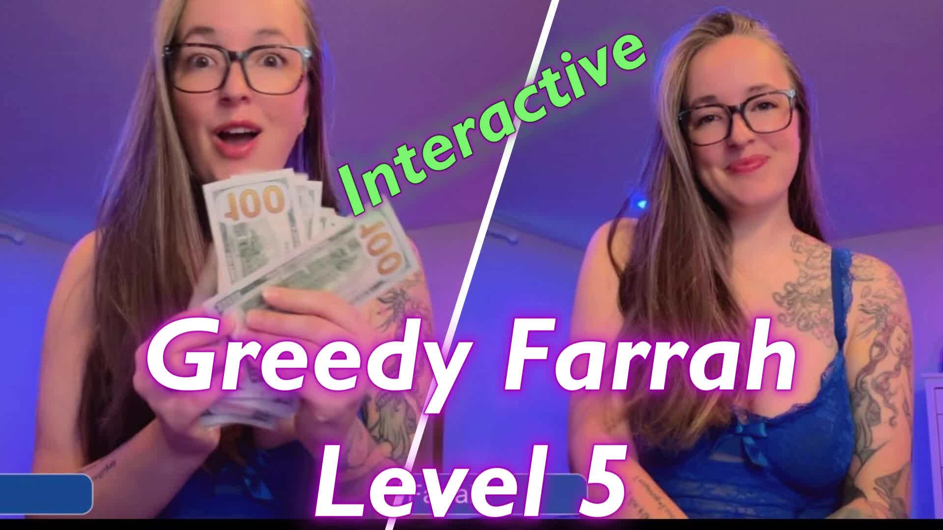 Greedy Farrah Level 5