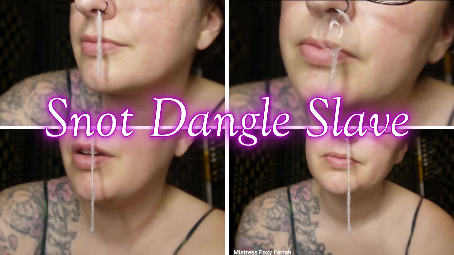 Snot Dangle Slave