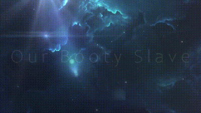 Our Booty Slave