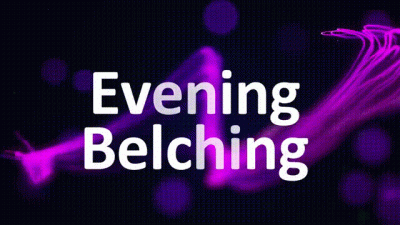 Evening Belching