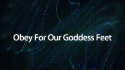 Obey Our Goddess Feet