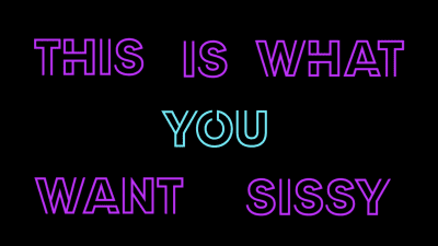 Sissy Affirmations Sissy School This Is What You Wanted Sissy