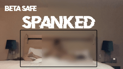 Censored Beta Safe Porn Spanking And Loud Moans