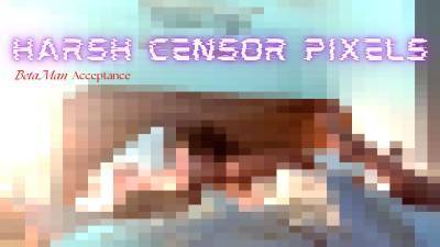 Harsh Censor Blowjob Pixelated Acceptance For Beta Men
