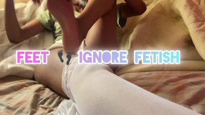 Foot Ignore Fetish