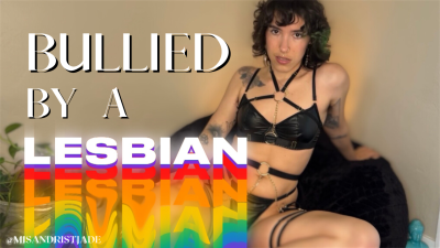 Bullied By A Lesbian