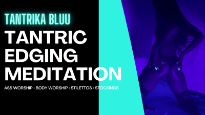 Tantrika Bluu: Sensual Edging Meditation