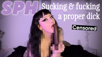 SPH: Sucking & Fucking A Proper Dick (Censored)
