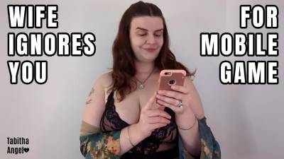 Wife Ignores You For Mobile Game