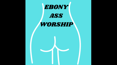 Cum Worship This Beautiful Ebony Ass!