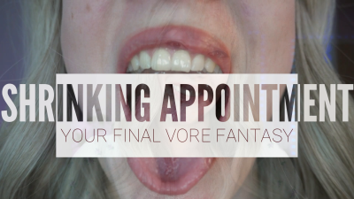 Shrinking Appointment: Your Final Vore Fantasy