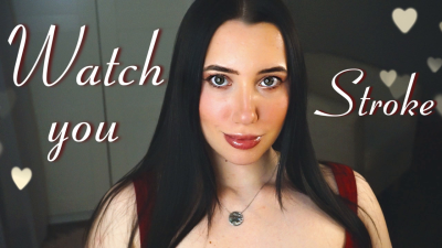 Watch You Stroke For Me