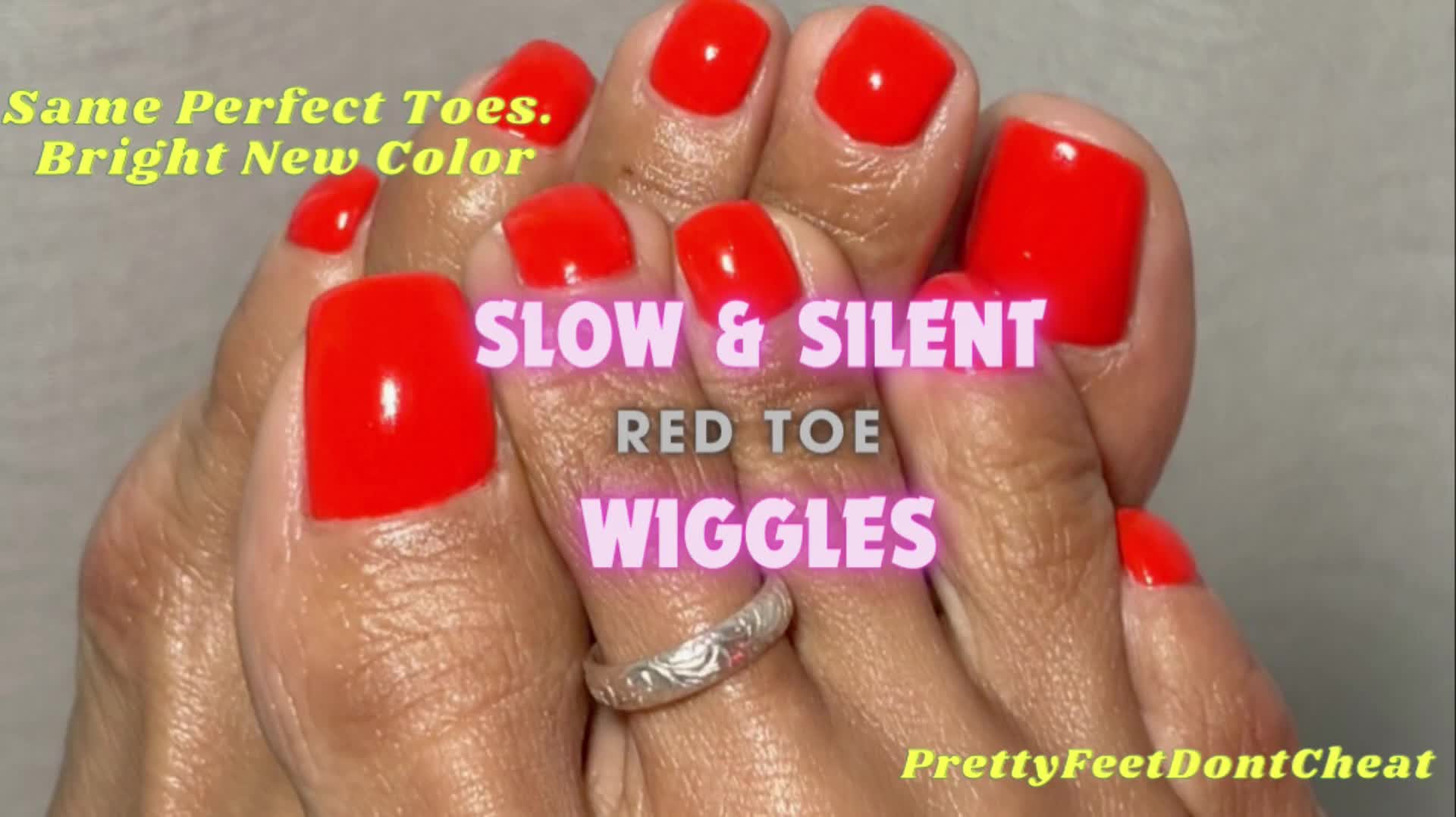Slow. Silent. Red Toe Wiggles