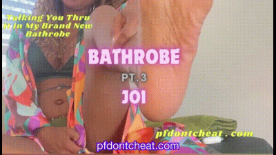 Bathrobe JOI Pt.3