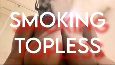 Topless Smoking With Mistress