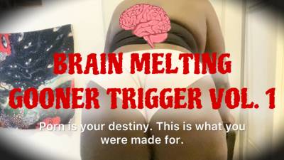 Brain Melting Gooner Triggers VOL1