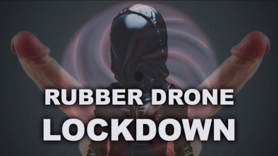 Rubber Drone Lockdown: Chaste Cock Slave Trance