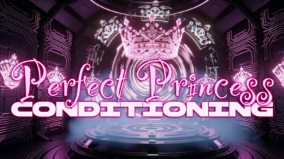 Permanent Princess Conditioning- Sissy Training Feminization