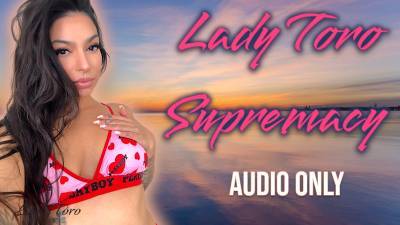 Lady Toro Supremacy Audio Only