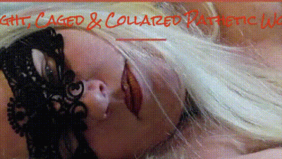 Caught Caged & Collared Pathetic Worm