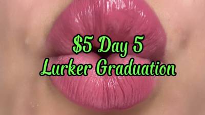 $5 Day 5: Lurker Graduation