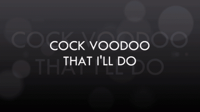 Cock Voodoo That I'll Do