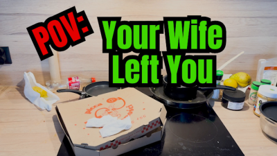 POV Your Wife Left You