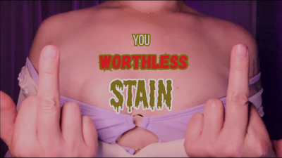 You Worthless Stain