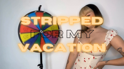Stripped For My Vacations