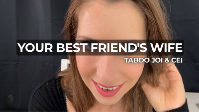 Your Best Friends Wife- Taboo JOI CEI Face Fetish