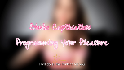 Bimbo Captivation: Programming Your Pleasure