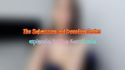 Episode 2: The Servitude