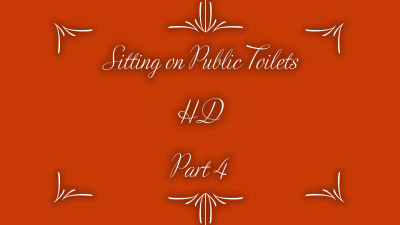 Sitting On Public Toilets Part 4 HD
