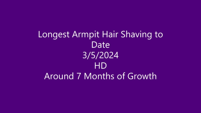 Longest Armpit Hair Shaving To Date 3-5-2024