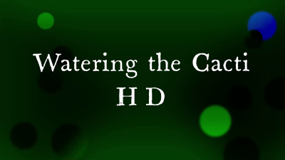 Watering The Cacti HD
