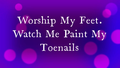 Worship My Feet While I Paint My Toenails Purple HD