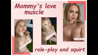 Mommy's Love Muscle Role-Play + Squirt