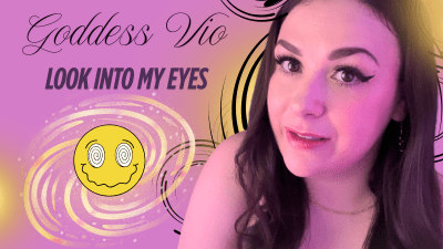 Look Into My Eyes- Goddess Energy Control