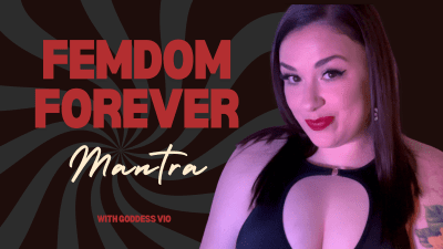 Femdom Forever Mantra!