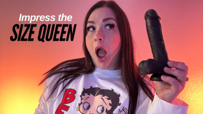 Impress The Size Queen
