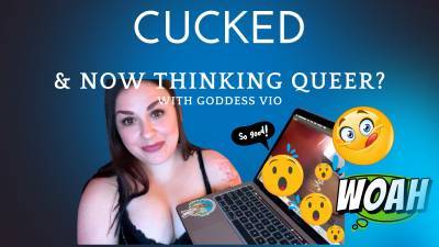 Cucked And Thinking Queer Thoughts!?
