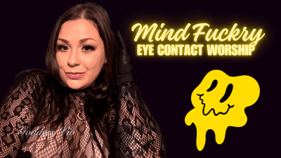 Mind Fuckery Eye Contact Worship