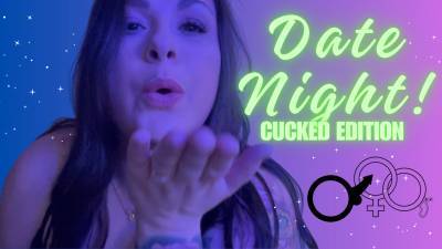 Date Night: Cucked Edition!