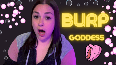 Burp Goddess!