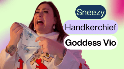 Sneezy Handkerchief Goddess Vio