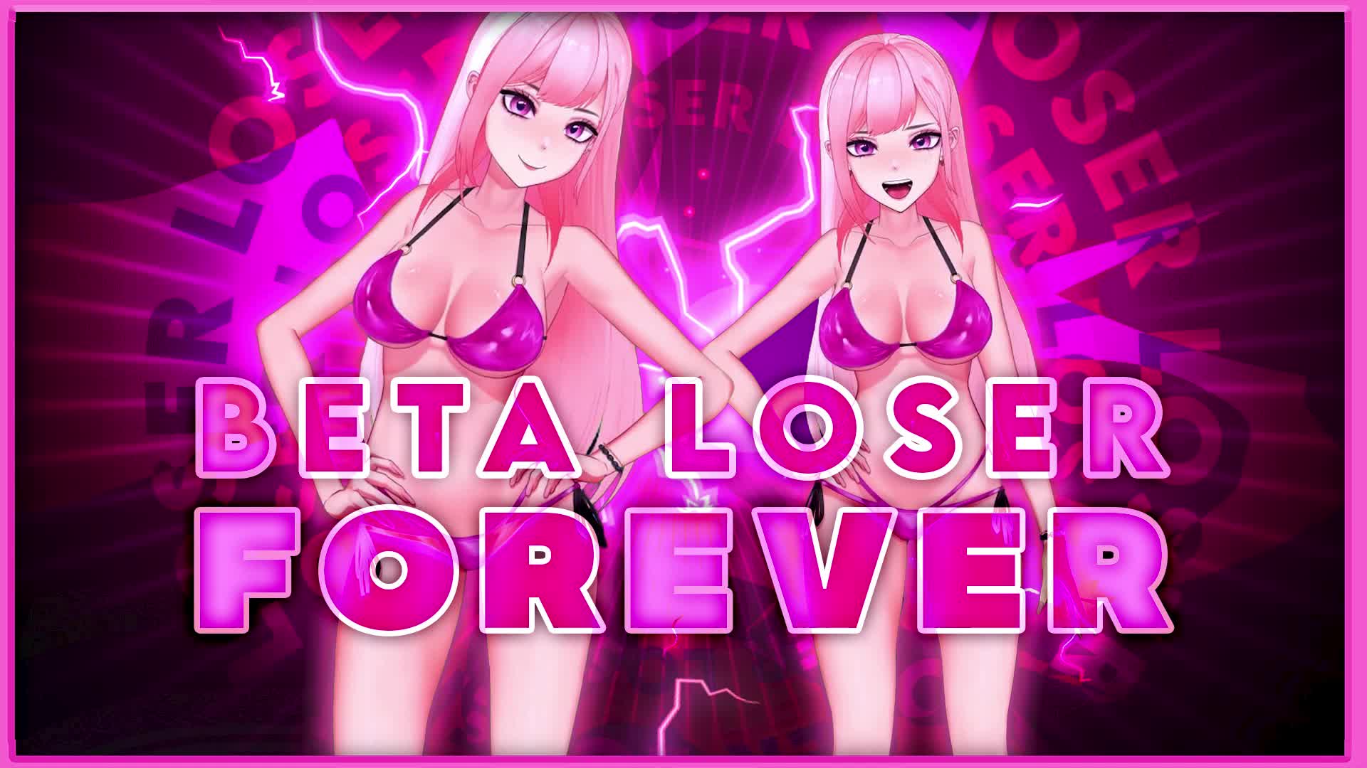 Beta Loser Forever