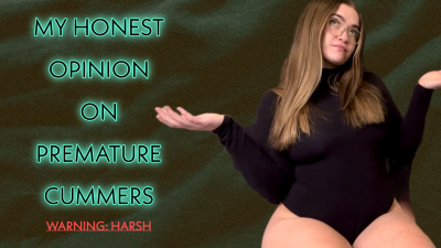 My Honest Opinion On Premature Cummers Warning: Harsh