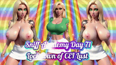Sniff Academy Day 71: Lockdown Of CEI Lust